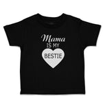 Toddler Clothes Mama Is My Bestie Toddler Shirt Baby Clothes Cotton
