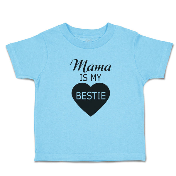 Mama Is My Bestie