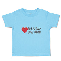 Toddler Clothes Me & My Daddy Love Mummy Toddler Shirt Baby Clothes Cotton