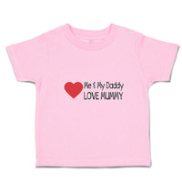 Toddler Clothes Me & My Daddy Love Mummy Toddler Shirt Baby Clothes Cotton