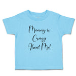 Toddler Clothes Mommy Is Crazy About Me! Toddler Shirt Baby Clothes Cotton