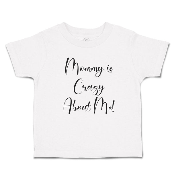 Toddler Clothes Mommy Is Crazy About Me! Toddler Shirt Baby Clothes Cotton