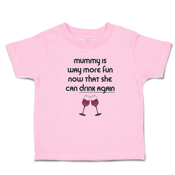 Toddler Girl Clothes Mummy Is Way More Fun Now That She Can Drink Again Cotton