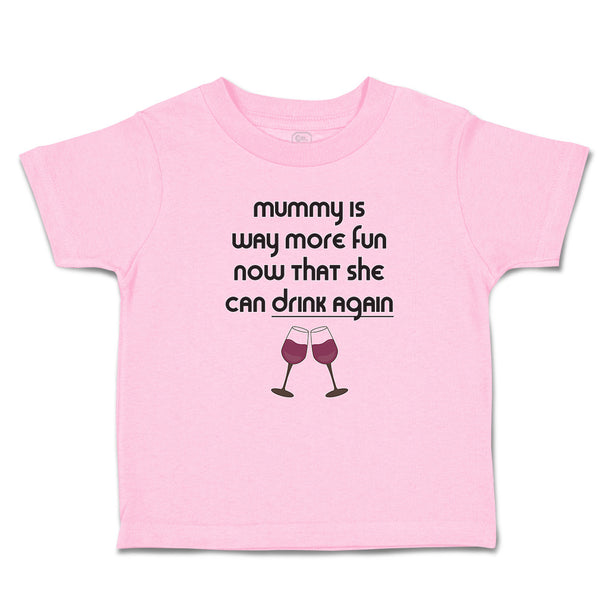 Toddler Girl Clothes Mummy Is Way More Fun Now That She Can Drink Again Cotton