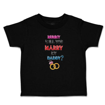 Toddler Clothes Mummy Will You Marry My Daddy Toddler Shirt Baby Clothes Cotton