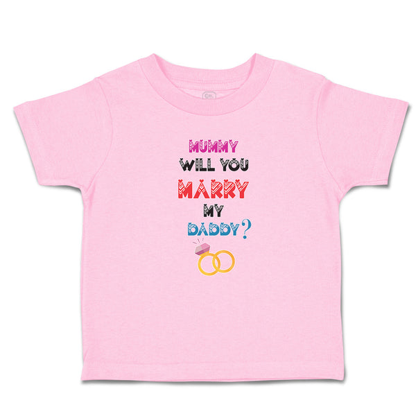 Toddler Clothes Mummy Will You Marry My Daddy Toddler Shirt Baby Clothes Cotton