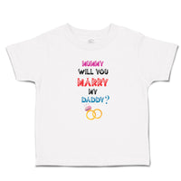 Toddler Clothes Mummy Will You Marry My Daddy Toddler Shirt Baby Clothes Cotton