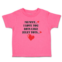 Toddler Girl Clothes Mummy I Love You Lots like Jelly Tots Toddler Shirt Cotton