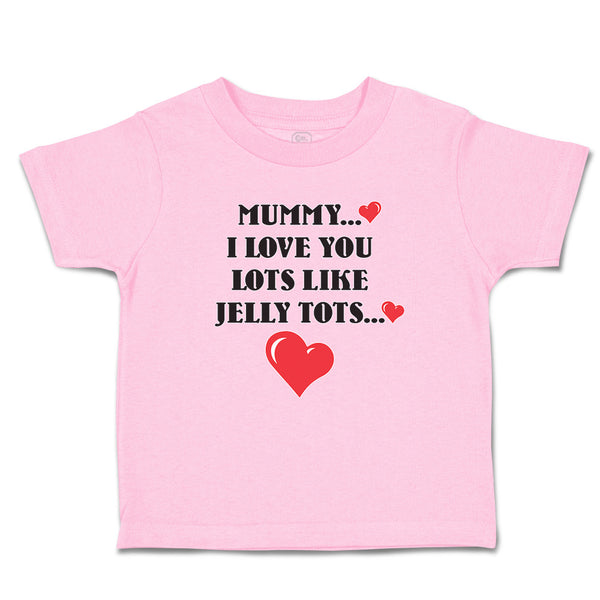 Toddler Girl Clothes Mummy I Love You Lots like Jelly Tots Toddler Shirt Cotton