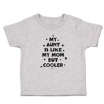 Toddler Clothes My Aunt Is like My Mom but Cooler Toddler Shirt Cotton