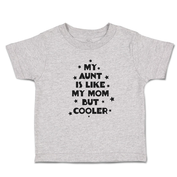 Toddler Clothes My Aunt Is like My Mom but Cooler Toddler Shirt Cotton