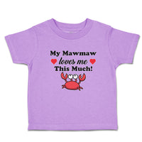 Toddler Girl Clothes My Mawmaw Loves Me This Much! Toddler Shirt Cotton