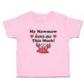 Toddler Girl Clothes My Mawmaw Loves Me This Much! Toddler Shirt Cotton