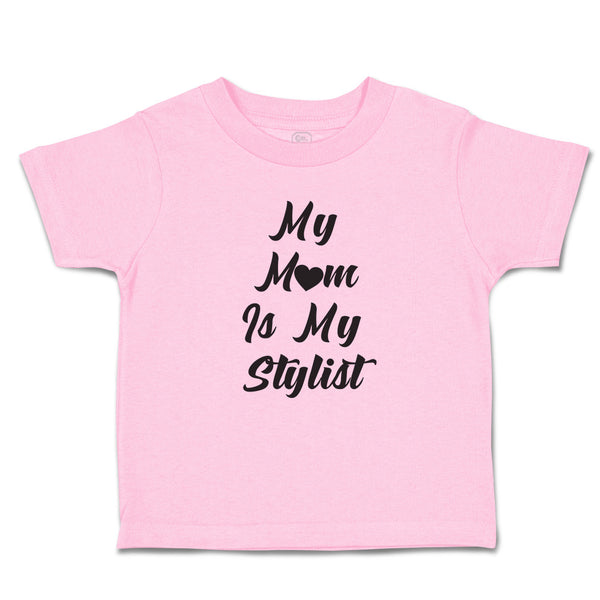 Toddler Girl Clothes My Mom Is My Stylist Toddler Shirt Baby Clothes Cotton