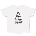 Toddler Girl Clothes My Mom Is My Stylist Toddler Shirt Baby Clothes Cotton