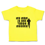 Cute Toddler Clothes My Mom Is 1 Tough Mudder Toddler Shirt Baby Clothes Cotton