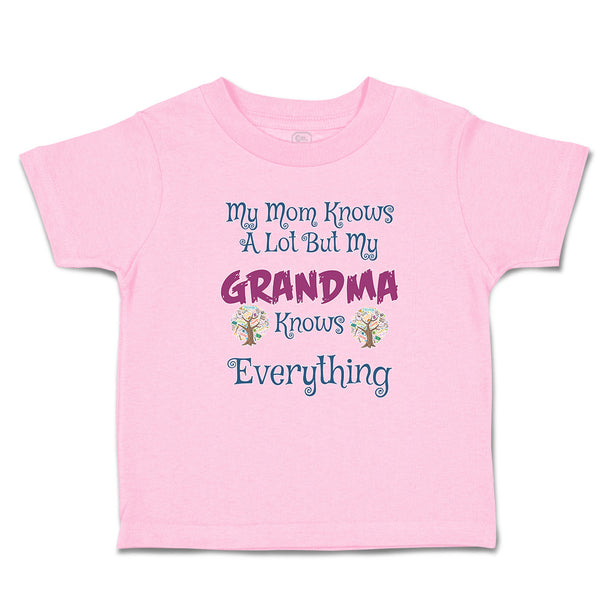 Toddler Clothes My Mom Knows A Lot but My Grandma Knows Everything Toddler Shirt