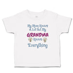 Toddler Clothes My Mom Knows A Lot but My Grandma Knows Everything Toddler Shirt