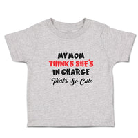 Toddler Clothes My Mom Thinks She's in Charge That's Cute Toddler Shirt Cotton