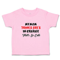 Toddler Clothes My Mom Thinks She's in Charge That's Cute Toddler Shirt Cotton