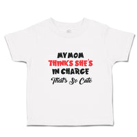 Toddler Clothes My Mom Thinks She's in Charge That's Cute Toddler Shirt Cotton