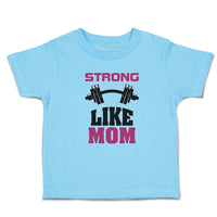 Toddler Clothes Strong like Mom Toddler Shirt Baby Clothes Cotton