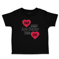 Toddler Clothes 2 Moms Are Better than 1 Toddler Shirt Baby Clothes Cotton