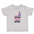 Toddler Clothes Who Needs Super Heroes When I Have Mom! Toddler Shirt Cotton