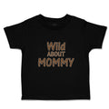 Toddler Clothes Wild About Mommy Toddler Shirt Baby Clothes Cotton