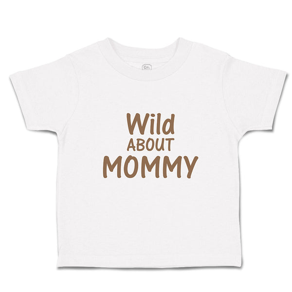 Toddler Clothes Wild About Mommy Toddler Shirt Baby Clothes Cotton