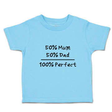 Toddler Clothes 50% Mum 50% Dad 100% Perfect Toddler Shirt Baby Clothes Cotton