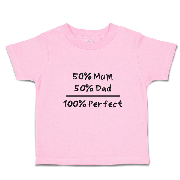 Toddler Clothes 50% Mum 50% Dad 100% Perfect Toddler Shirt Baby Clothes Cotton