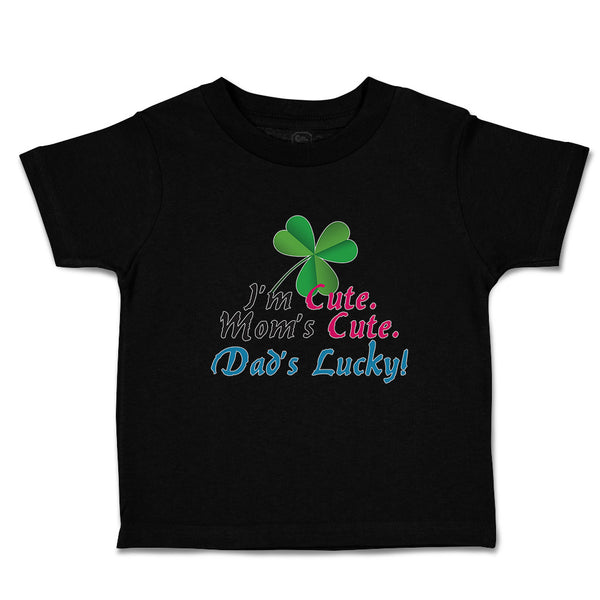 Toddler Clothes I'M Cute Mom's Cute. Dad's Lucky! Toddler Shirt Cotton