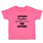 Toddler Girl Clothes Awesome Daughters Get Promoted to Big Sisters Toddler Shirt