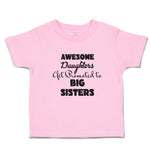 Toddler Girl Clothes Awesome Daughters Get Promoted to Big Sisters Toddler Shirt