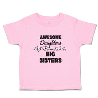 Toddler Girl Clothes Awesome Daughters Get Promoted to Big Sisters Toddler Shirt
