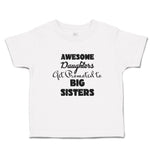 Toddler Girl Clothes Awesome Daughters Get Promoted to Big Sisters Toddler Shirt