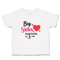 Toddler Girl Clothes Big Sister Again with Heart and Arrow Toddler Shirt Cotton