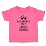 Toddler Girl Clothes Big Sister to A Little Mister with Crown and Little Heart
