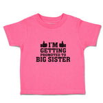 Toddler Girl Clothes I'M Getting Promoted to Big Sister Toddler Shirt Cotton