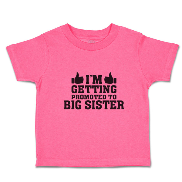 Toddler Girl Clothes I'M Getting Promoted to Big Sister Toddler Shirt Cotton
