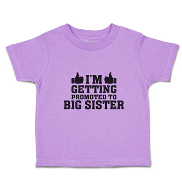 Toddler Girl Clothes I'M Getting Promoted to Big Sister Toddler Shirt Cotton