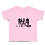 Toddler Girl Clothes I'M Getting Promoted to Big Sister Toddler Shirt Cotton