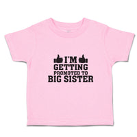 Toddler Girl Clothes I'M Getting Promoted to Big Sister Toddler Shirt Cotton