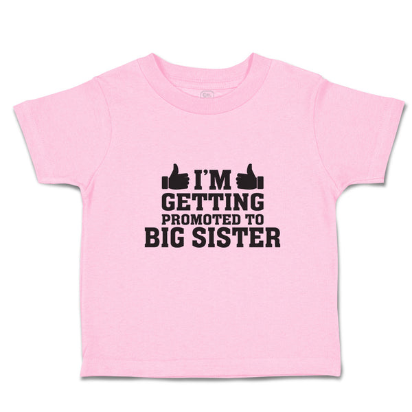 Toddler Girl Clothes I'M Getting Promoted to Big Sister Toddler Shirt Cotton