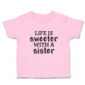 Toddler Girl Clothes Life Is Sweeter with A Sister Toddler Shirt Cotton