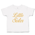 Toddler Girl Clothes Little Sister Toddler Shirt Baby Clothes Cotton