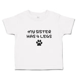 Toddler Girl Clothes My Sister Has 4 Legs Toddler Shirt Baby Clothes Cotton