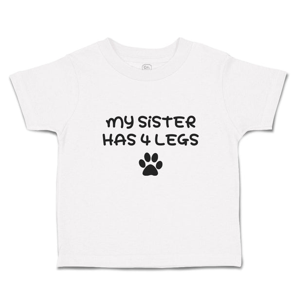 Toddler Girl Clothes My Sister Has 4 Legs Toddler Shirt Baby Clothes Cotton