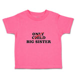 Toddler Girl Clothes Only Child Big Sister Toddler Shirt Baby Clothes Cotton